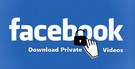 Download Private Facebook Videos