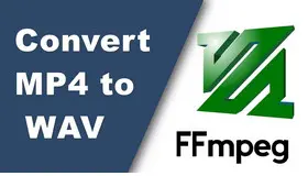 Convert MP4 to WAV Using FFmpeg