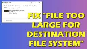 File Too Large for Destination File System