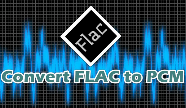 Convert FLAC to PCM Free