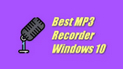 MP3 Recorder Windows 10