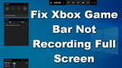 Game Bar Not Recording Full Screen