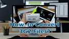 3G2 Video Converter