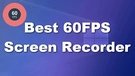 60fps Screen Recorder