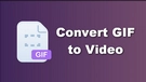Convert GIF to Video