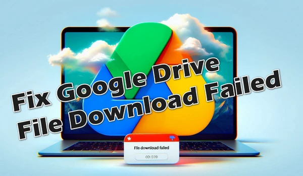 Google Drive Download Failed