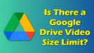 Google Drive Video Size Limit