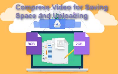 Compress Video for Saving Space and Uploading