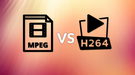 MPEG-4 vs H.264