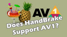 Does HandBrake Support AV1