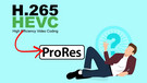 Convert HEVC/H.265 to ProRes