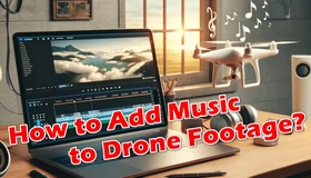 Add Music to Drone Video