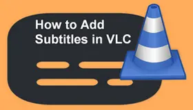 How to Add Subtitles in VLC