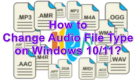 How to Change Audio File Type