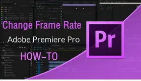 How to Change Frame Rate in Premiere Pro