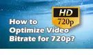 Video Bitrate for 720p