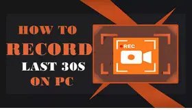 How to Clip Last 30 Seconds on PC