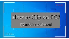 How to Clip on PC