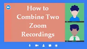 How to Combine Two Zoom Recordings