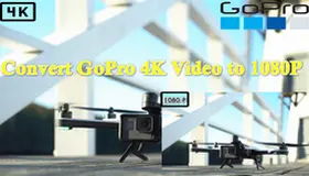 How to Convert GoPro 4K Video to 1080P
