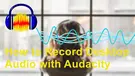 Record Desktop Audio with Audacity