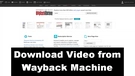 Download Wayback Machine Video