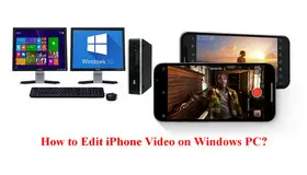 How to Edit iPhone Video on PC