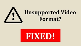 Fix Unsupported Video Format Error