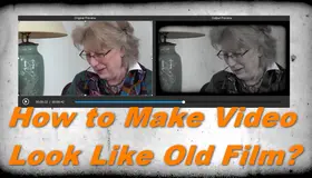 How to Make Video Look Like Old Film