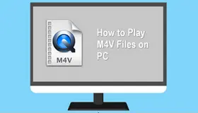 How to Play M4V Files on PC