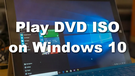 Play ISO on Windows 10