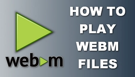 Play WebM Files