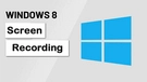 Screen Record in Windows 8