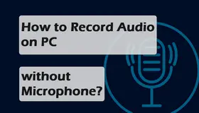 How to Record Audio on PC without Microphone
