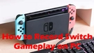 Record Switch Gameplay