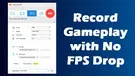 Record Gameplay without Losing FPS