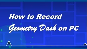 How to Record Geometry Dash on PC