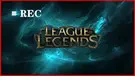 Record League of Legends