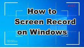How to Screen Record on Windows