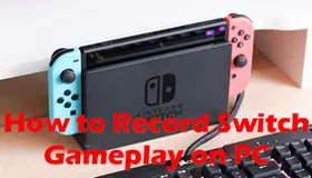 How to Record Switch Gameplay on PC