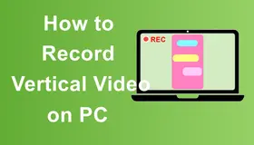 How to Record Vertical Video on PC