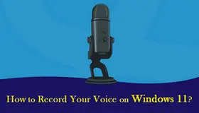 How to Record Your Voice on Windows 11