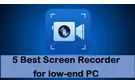 Best Screen Recorder for Low-end PC