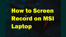 Screen Record on MSI Laptop