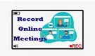Record Online Meetings