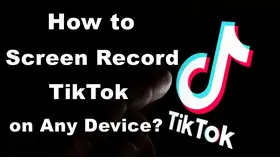  How to Screen Record TikTok