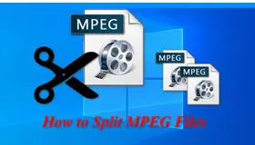 How to Split MPEG Files