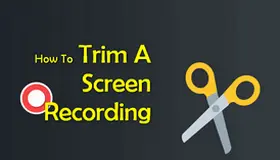 How to Trim a Screen Recording