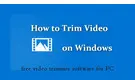 How to Trim Video