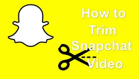 How to Trim Snapchat Video